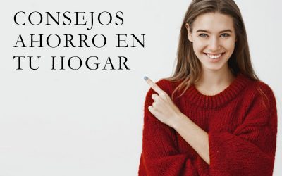 Te damos unos consejos para que ahorres en tu casa con el máximo confort