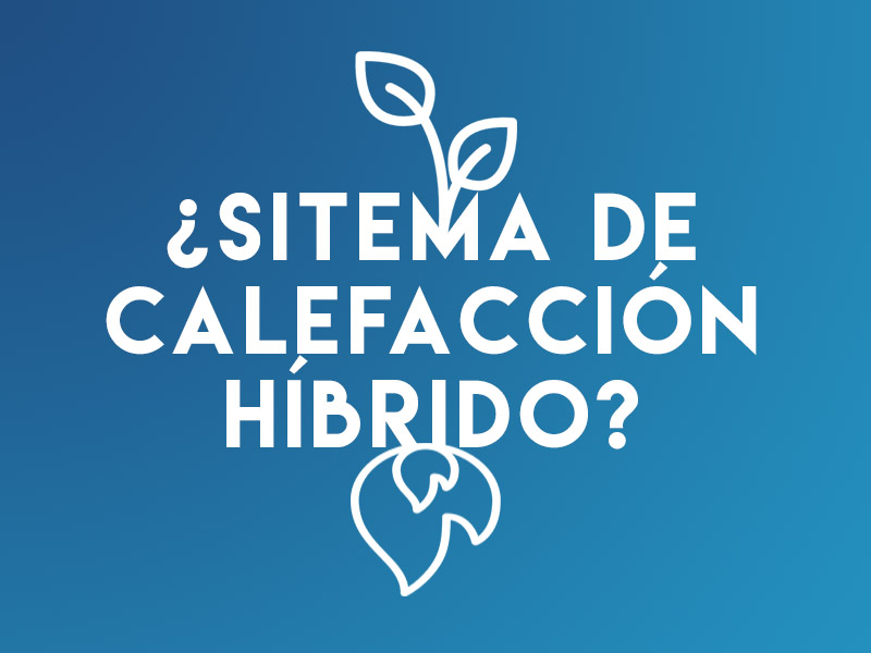 sitema de calefacción hibrido